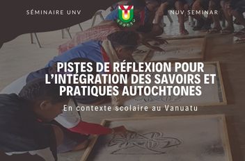 NUV Seminar - Paths for Reflection on Integrating Indigenous Knowledge and Practices in the School Context in Vanuatu